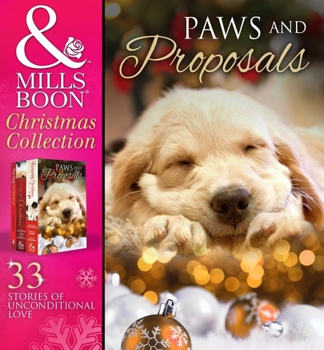 Carole Mortimer et Nikki Logan - Paws And Proposals - On the Secretary's Christmas List / The Patter of Paws at Christmas / The Soldier, the Puppy and Me / Holiday Haven / Home for Christmas / A Puppy for Will / The Dog with the Old Soul.