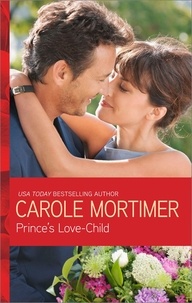 Carole Mortimer - Prince's Love-Child.