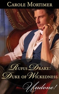 Carole Mortimer - Rufus Drake: Duke of Wickedness.