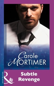 Carole Mortimer - Subtle Revenge.