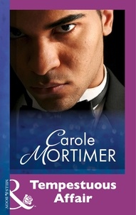 Carole Mortimer - Tempestuous Affair.
