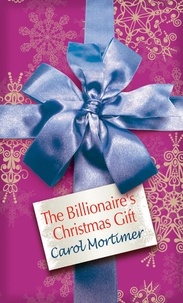 Carole Mortimer - The Billionaire's Christmas Gift.