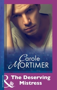Carole Mortimer - The Deserving Mistress.