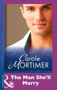 Carole Mortimer - The Man She'll Marry.