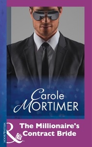 Carole Mortimer - The Millionaire's Contract Bride.