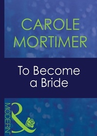 Carole Mortimer - To Become A Bride.