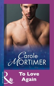 Carole Mortimer - To Love Again.