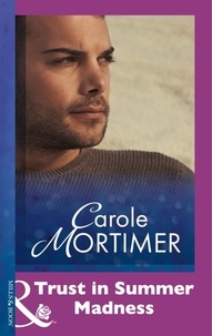 Carole Mortimer - Trust In Summer Madness.