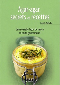 Carole Nitsche - Agar-agar, secrets et recettes.