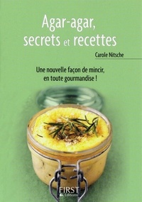 Carole Nitsche - Agar-agar, secrets et recettes.