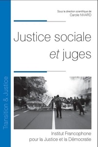Carole Nivard - Justice sociale et juges - Les juges, nouveaux acteurs des luttes sociales ?.