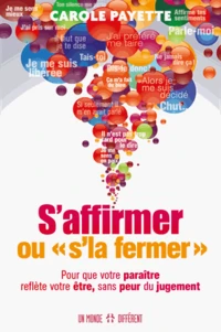 S'affirmer ou "s'la fermer"