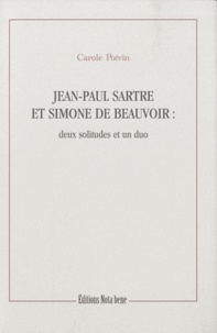 Carole Potvin - Jean-Paul Sartre et Simone de Beauvoir : deux solitudes et un duo.