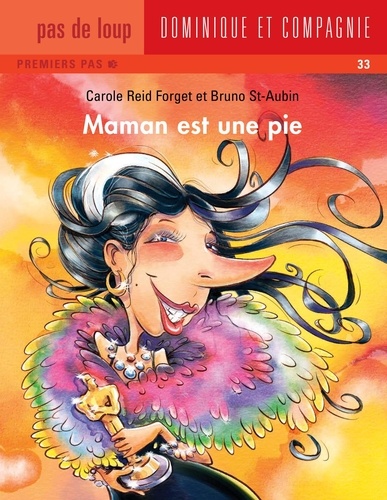 Carole Reid Forget et Bruno St-Aubin - Maman  : Maman est une pie.