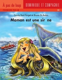 Carole Reid Forget et Bruno St-Aubin - Maman  : Maman est une sirène.