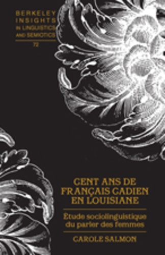 Carole Salmon - Cent ans de français cadien en Louisiane : étude sociolinguistique du parler des femmes.