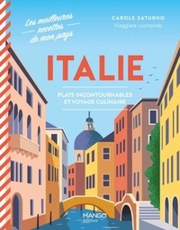 Carole Saturno et Charly Deslandes - Italie - Plats incontournables et voyage culinaire.
