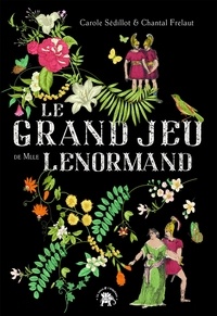 Carole Sédillot et Chantal Frelaut - Le grand jeu de Mlle Lenormand.