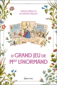 Téléchargement gratuit de livres électroniques Le Grand Jeu de Mlle Lenormand RTF MOBI CHM par Carole Sédillot, Chantal Frelaut 9782733915691