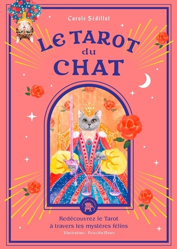 Le Tarot du Chat. Redécouvrez le Tarot à travers les mystères félins