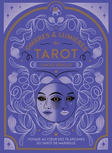 Ombres & lumières du Tarot de Carole Sédillot - Grand Format - Livre -  Decitre