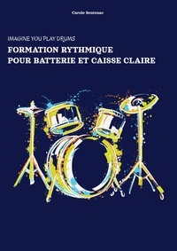 Carole Sentenac - FORMATION RYTHMIQUE POUR BATTERIE ET CAISSE CLAIRE.