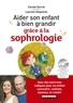 Carole Serrat et Laurent Stopnicki - Aider son enfant à bien grandir grâce à la sophrologie.