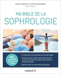 Carole Serrat et Christine Barrier - Ma bible de la sophrologie.