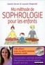 Carole Serrat et Laurent Stopnicki - Ma méthode de sophrologie pour les enfants. 1 CD audio