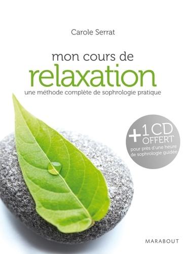 Carole Serrat - Mon cours de relaxation grâce à la sophrologie. 1 CD audio
