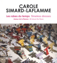Carole Simard-Laflamme - Les robes du temps - Autour de la flamme.