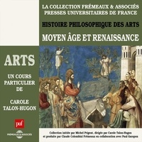 Carole Talon-Hugon - Histoire philosophique des arts (Volume 2) - Moyen Âge et Renaissance - Presses Universitaires de France.
