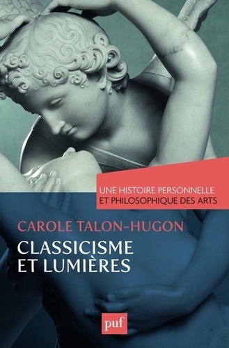 Une histoire personnelle et philosophique des arts  Classicisme et Lumières