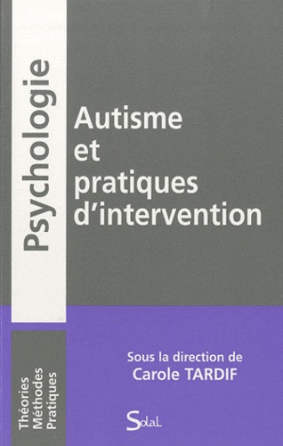 Carole Tardif - Autisme et pratiques d'intervention.