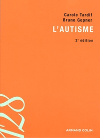 Livres pdf tlcharger gratuitement L'autisme 9782200352257  (Litterature Francaise) par Carole Tardif, Bruno Gepner