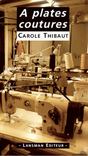 Carole Thibaut - A plates coutures.