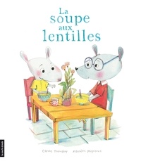 Carole Tremblay et Maurèen Poignonec - La soupe aux lentilles.