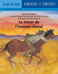Carole Tremblay - Le tresor de l'homme-cheval.