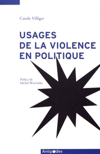 Carole Villiger - Usages de la violence en politique (1950-2000).