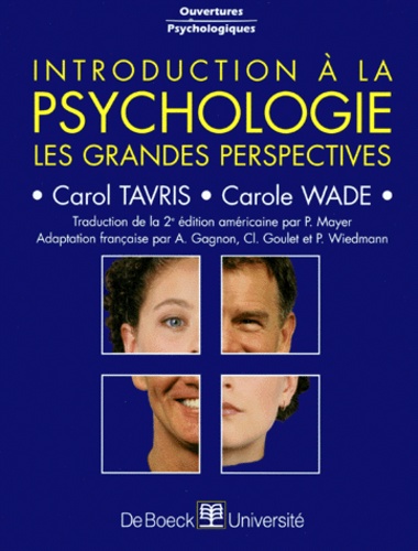 Carole Wade et Carol Tavris - Introduction A La Psychologie. Les Grandes Perspectives, 2eme Edition.
