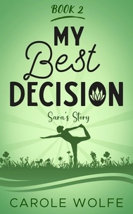  Carole Wolfe - My Best Decision - Sara's Story - My Best Series, #2.