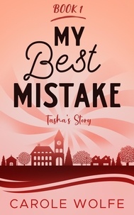  Carole Wolfe - My Best Mistake - My Best Series, #1.