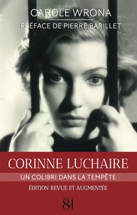 Carole Wrona - Corinne Luchaire - Un colibri dans la tempête.