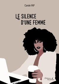 Carole Yap - Le silence d'une femme.