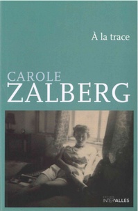 Carole Zalberg - A la trace - Journal de Tel Aviv.