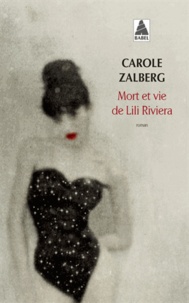 Carole Zalberg - Mort et vie de Lili Riviera.