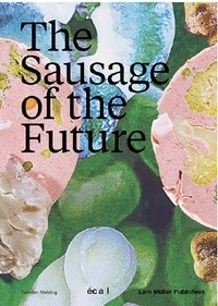 Carolien Niebling - The sausage of the future.