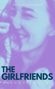 The Girlfriends - A Short Novel
