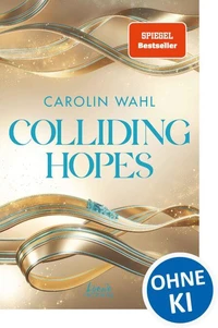 Colliding Hopes (Driven Dreams-Dilogie, Band 2)