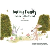 Carolin Wiechert et Jennifer Geraghty - Bunny Family moves to the forest.